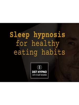 cover image of Sleep hypnosis for healthy eating habits --A guided meditation--DST Hypno with Stu Newman